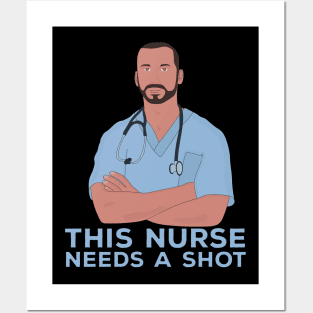 This Nurse Needs A Shot Posters and Art